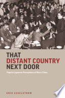 That distant country next door : popular Japanese perceptions of Mao's China /