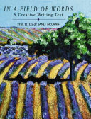 In a field of words : a creative writing text /