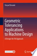 Geometric tolerancing standard to machine design : a design-for-fit approach /
