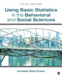 Using basic statistics in the behavioral and social sciences /