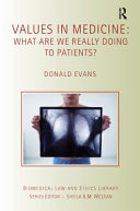 Values in medicine : what are we really doing to patients? /