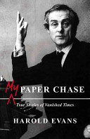 My paper chase : true stories of vanished times /