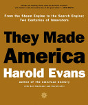 They made America : from the steam engine to the search engine : two centuries of innovators /