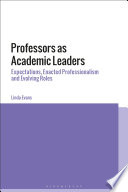 Professors as academic leaders : expectations, enacted professionalism and evolving roles /