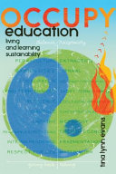 Occupy education : learning and living sustainability /