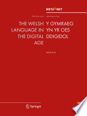 The Welsh language in the digital age = Y Gymraeg Yn Yr Oes Ddigidol /