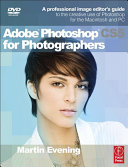 Adobe photoshop CS5 for photographers : a professional image editor's guide to the creative use of Photoshop for the Macintosh and PC /