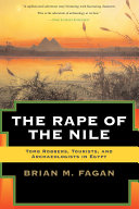 The rape of the Nile : tomb robbers, tourists, and archaeologists in Egypt /
