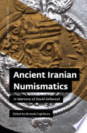 Ancient Iranian numismatics : in memory of David Sellwood /