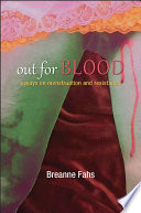 Out for blood : essays on menstruation and resistance /