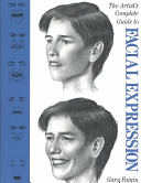 The artist's complete guide to facial expression /