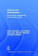Unions and globalisation : governments, management, and the state at work /