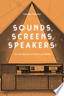 Sounds, screens, speakers : an introduction to music and media /
