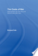 The costs of war : international law, the UN, and world order after Iraq /