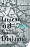 Foucault and social dialogue : beyond fragmentation /