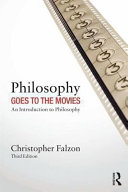 Philosophy goes to the movies : an introduction to philosophy /