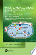Targeted Metallo-Drugs : Design, Development, and Modes of Action.