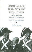 Criminal law, tradition, and legal order : crime and the genius of Scots law : 1747 to the present /