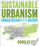 Sustainable urbanism : urban design with nature /