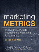 Marketing metrics : the definitive guide to measuring marketing performance /