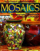 Mosaics : inspiration and original projects for interiors and exteriors /