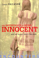 The importance of being innocent : why we worry about children /