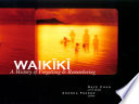 Waikīkī : a history of forgetting & remembering /
