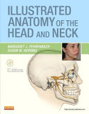 Illustrated anatomy of the head and neck /