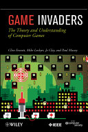 Game invaders : the theory and understanding of computer games /