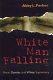 White man falling : race, gender, and White supremacy /