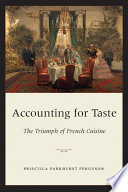 Accounting for taste : the triumph of French cuisine /