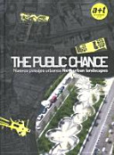 The public chance : nuevos paisajes urbanos = New urban landscapes /