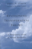 Revisioning transpersonal theory : a participatory vision of human spirituality /