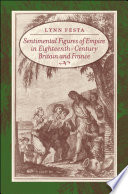 Sentimental figures of empire in eighteenth-century Britain and France /