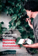 Lucius Burckhardt writings. Rethinking man-made environments : politics, landscape & design /
