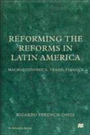 Reforming the reforms in Latin America : macroeconomics, trade, finance /