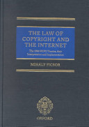 The law of copyright and the Internet : the 1996 WIPO treaties, their interpretation, and implementation /