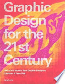 Graphic design for the 21st century = Grafikdesign im 21. Jahrhundert = Le design graphique au 21e siécle : 100 of the world's best graphic designers /