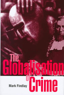 The globalisation of crime : understanding transitional relationships in context /