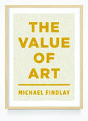 The value of art : money, power, beauty /