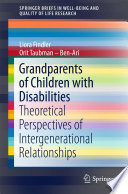 Grandparents of children with disabilities : theoretical perspectives of intergenerational replationships /