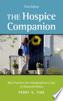 The hospice companion : best practices for interdisciplinary care of advanced illness /