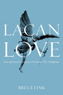 Lacan on love : an exploration of Lacan's Seminar VIII, Transference /