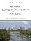 Strategic green infrastructure planning : a multi-scale approach /