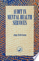Audit in mental health services : a guide to carrying out clinical audits for clinical psychologists, nurses, occupational therapists, psychiatrists, psychotherapists, social workers, and all health professionals involved in mental health, learning difficulties, and the elderly /