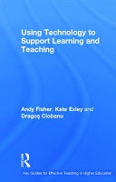 Using technology to support learning and teaching /