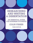 Researching and writing a dissertation : an essential guide for business students /