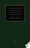 Fundamentals of patent law : interpretation and scope of protection /