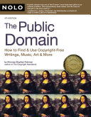 Public domain : how to find & use copyright-free writings, music, art & more /