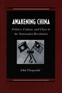 Awakening China : politics, culture, and class in the Nationalist Revolution /